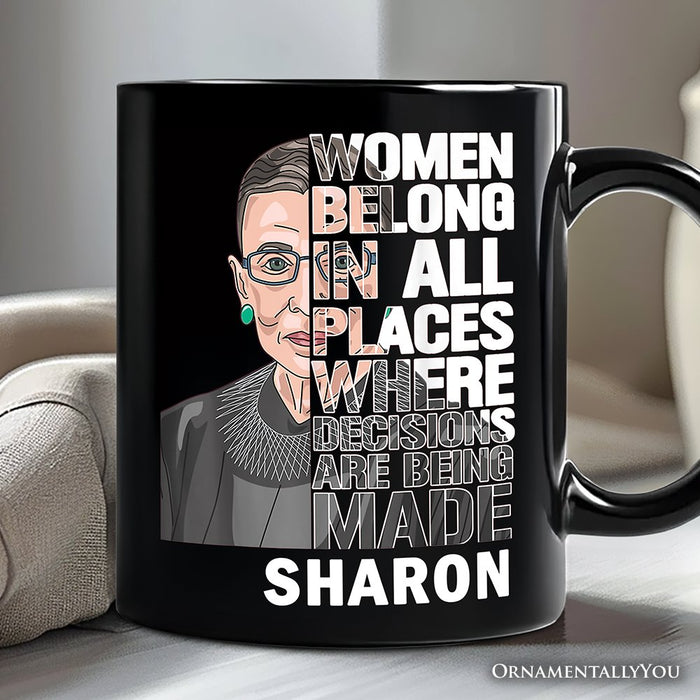 Women Belong In All Places Personalized Mug, Ruth Bader Ginsburg Quote Feminist Gift with Custom Name Personalized Ceramic Mug OrnamentallyYou White - Black Customized