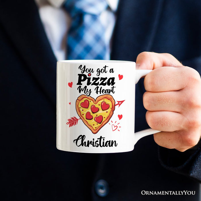 You Got A Pizza My Heart Personalized Mug, Pizza Lover Romantic Gift With Custom Name Personalized Ceramic Mug OrnamentallyYou